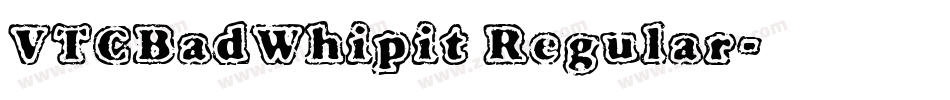 VTCBadWhipit Regular字体转换